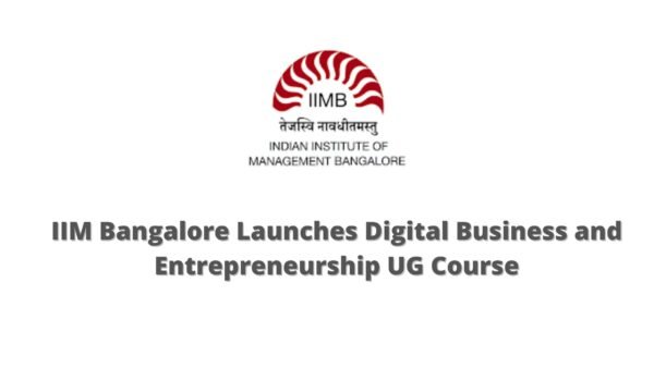 IIM Bangalore Launches Digital Business and Entrepreneurship UG Course